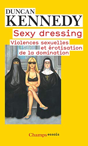 Télécharger Sexy Dressing : Violences sexuelles et érotisation de la domination livre En ligne