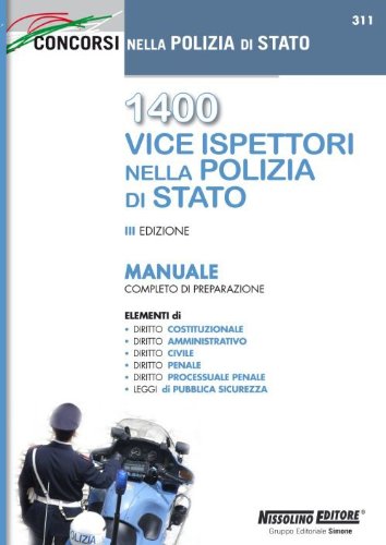 1400 vice ispettori nella polizia di Stato. Manuale completo di preparazione 1400 vice ispettori nella polizia di Stato. Manuale completo di preparazione