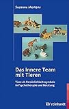 Das Innere Team mit Tieren: Tiere als Persönlichkeitssymbole in Psychotherapie und Beratung by 