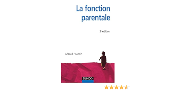 Amazon Fr La Fonction Parentale Poussin Gerard Livres