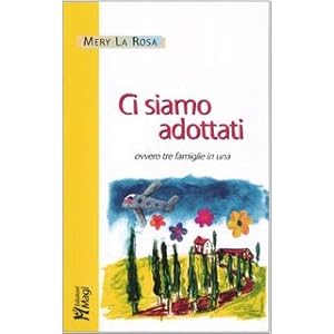 Ci siamo adottati, ovvero tre famiglie in una
