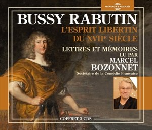 Bussy Rabutin : l'esprit libertin du XVIIe siècle. lettres et mémoires