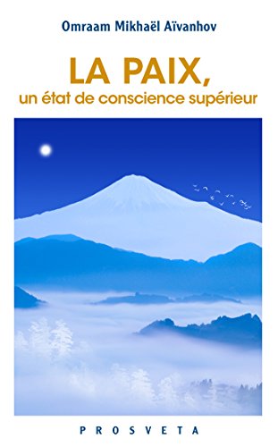 La paix, un état de conscience supérieur La paix, un état de conscience supérieur