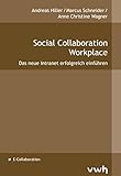 Social Collaboration Workplace: Das neue Intranet erfolgreich einführen by 