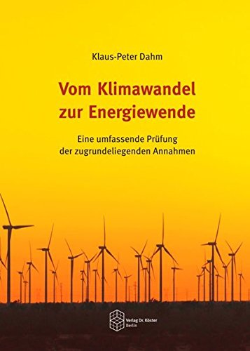 Book's Cover ofVom Klimawandel zur Energiewende Eine umfassende Prüfung der zugrundeliegenden Annahmen