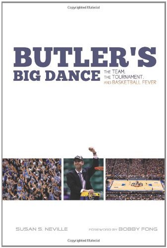 Butler's Big Dance: The Team, the Tournament, and Basketball Fever by Susan S. Neville (2010-11-22) francais Butler's Big Dance: The Team, the Tournament, and Basketball Fever by Susan S. Neville (2010-11-22) francais