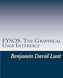 FYSOS: The Graphical User Interface (FYSOS: Operating System Design, Band 6) by
