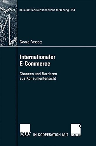 Internationaler E-Commerce: Chancen und Barrieren aus Konsumentensicht (neue betriebswirtschaftliche forschung (nbf) 353)