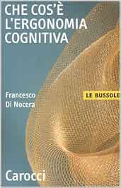 Che cos'è l'ergonomia cognitiva Che cos'è l'ergonomia cognitiva