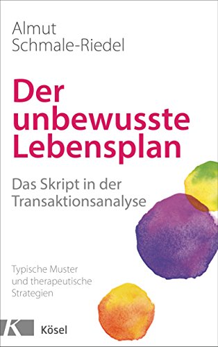 Pdf Download Der Unbewusste Lebensplan Das Skript In Der Transaktionsanalyse Typische Muster Und Therapeutische Strategien Gratis Dukeuuura