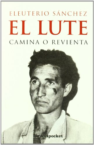 Preisvergleich Produktbild El Lute : camina o revienta (Narrativa (books 4 Pocket))