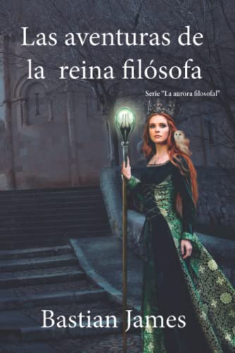 Las aventuras de la reina filósofa: 2 (La aurora filosofal)