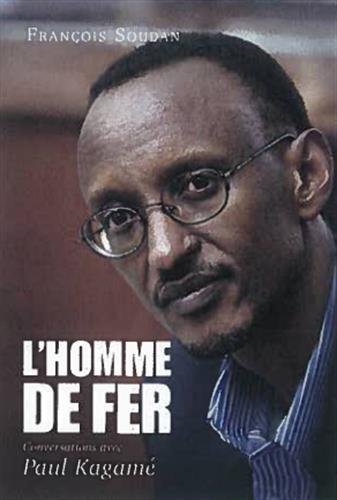 L'homme de fer : Conversations avec Paul Kagamé, président du Rwanda gratuit