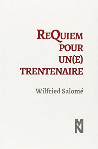 Requiem Pour Un(e) Trentenaire Requiem Pour Un(e) Trentenaire