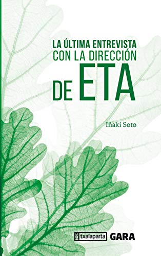 La última entrevista con la dirección de ETA (ORREAGA)