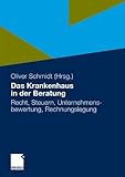 Image de Das Krankenhaus in der Beratung: Recht, Steuern, Unternehmensbewertung, Rechnungslegung