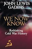 We Now Know: Rethinking Cold War History (A Council on Foreign Relations Book) by Gaddis, John Lewis ( 1998 )