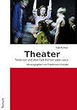 Image de Theater: Texte von und über Falk Richter 2000–2012. Herausgegeben von Friedemann Kreuder