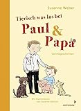 Image de Tierisch was los bei Paul und Papa: Vorlesegeschichten (Paul & Papa)