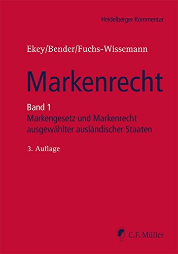 Preisvergleich Produktbild Markenrecht: Band 1 Markengesetz und Markenrecht ausgewählter ausländischer Staaten (Heidelberger Kommentar)