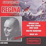 LORTZING: REGINA (Berlin 1951) / Berlin Radio Symphony Orchestra, Schartner, Klein, Karl-Stracke, Kozub, Friedrich, Rungenhagen - Beate: Sonja Vera Korch, Freischärler: Wilhelm Becker, Kilian: Ernst Kozub, Regina: Irmgard Klein, Richard: Karl Heinz Stracke, Simon: Gerhard Frei, Stephan: Heinz Friedrich, Wolfgang: Herbert Rungenhagen, Barbara: Ilse Schartner