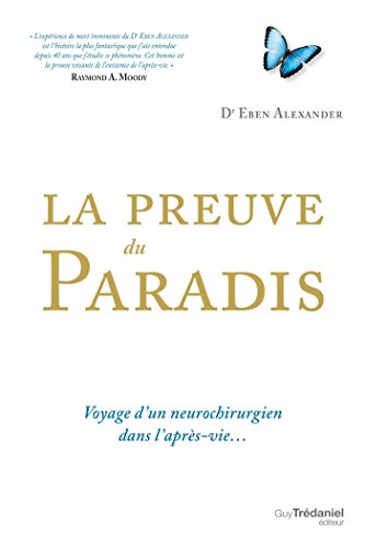 La preuve du paradis - Voyage d'un neurochirurgien dans l'après-vie gratuit La preuve du paradis - Voyage d'un neurochirurgien dans l'après-vie gratuit