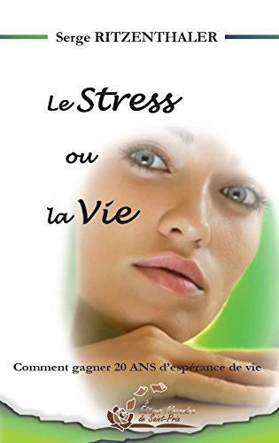 Download Le stress ou la vie Download Le stress ou la vie