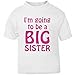 I'm Going To Be A Big Sister T-Shirt. (6-12 months, White T-Shirt - Fuchsia Vinyl)