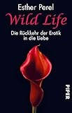 Image de Wild Life: Die Rückkehr der Erotik in die Liebe