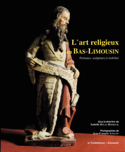Download L'art religieux en Bas-Limousin: Peintures, sculptures et mobilier Download L'art religieux en Bas-Limousin: Peintures, sculptures et mobilier