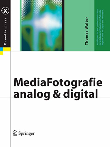 Download MediaFotografie - analog und digital: Begriffe, Techniken, Web (X.media.press)