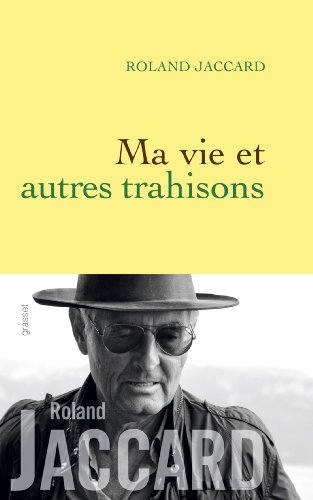 Book's Cover of Ma vie et autres trahisons