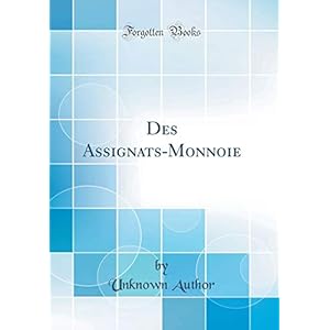 Des Assignats-Monnoie (Classic Reprint)