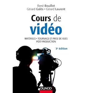 Cours de vidéo - 3e éd. - Matériels, tournage et prise de vues, post-production Livre en Ligne Cours de vidéo - 3e éd. - Matériels, tournage et prise de vues, post-production Livre en Ligne - Telecharger Ebook