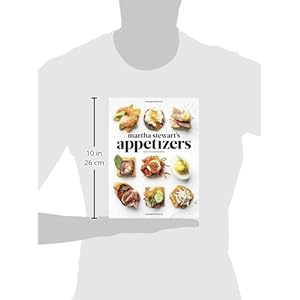 Martha Stewart's Appetizers: 200 Recipes for Dips, Spreads, Snacks, Small Plates, and