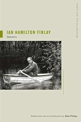 Ian Hamilton Finlay: Selections (Poets for the Millennium): 8