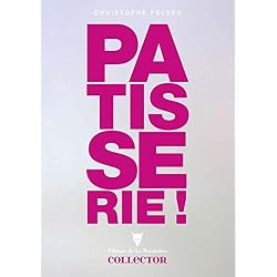 Pâtisserie collector. 210 recettes, 3200 photos, l