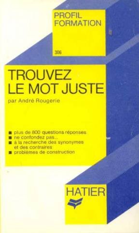 couverture de : Trouvez le mot juste