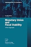 Image de Monetary Union and Fiscal Stability: A New Approach (Contributions to Economics)