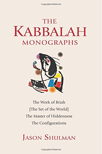 The Kabbalah Monographs (Practical Guides to Enlightenment, Awakening, and Healing)