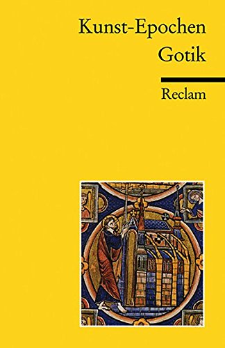 Kunst-Epochen: Gotik (Reclams Universal-Bibliothek)