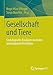 Gesellschaft und Tiere: Soziologische Analysen zu einem ambivalenten Verhältnis by 