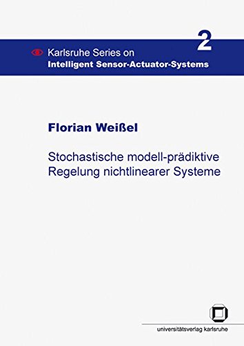 Preisvergleich Produktbild Stochastische Modell-Pradiktive Regelung Nichtlinearer Systeme (Karlsruhe series on intelligent sensor-actuator-systems)