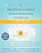 A Mindfulness-Based Stress Reduction Workbook by 
