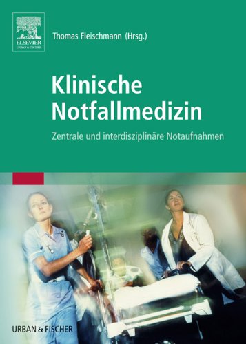 Download Klinische Notfallmedizin: Zentrale und interdisziplinäre Notaufnahmen Download Klinische Notfallmedizin: Zentrale und interdisziplinäre Notaufnahmen