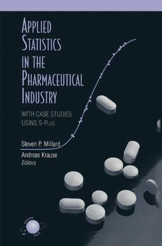 Applied Statistics in the Pharmaceutical Industry: With Case Studies Using S-Plus (2001-06-27)