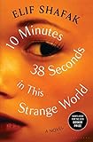 10 Minutes 38 Seconds in This Strange World (English Edition) by Elif Shafak