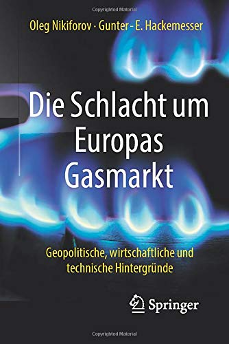 Die Schlacht um Europas Gasmarkt: Geopolitische, wirtschaftliche und technische Hintergründe