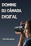 Image de DOMINE SU CÁMARA DIGITAL: Consiga fotos y vídeos profesionales (IMAGEN FÁCIL nº 3) (Sp