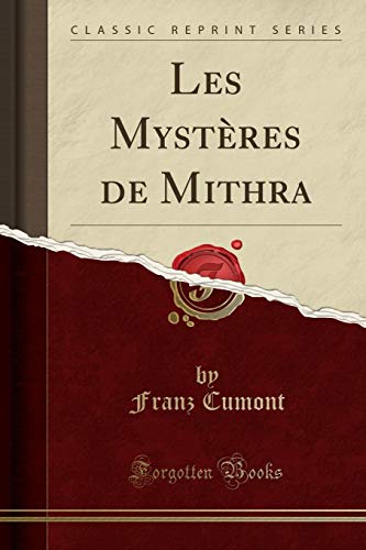 Les Mystères de Mithra (Classic Reprint) Les Mystères de Mithra (Classic Reprint)